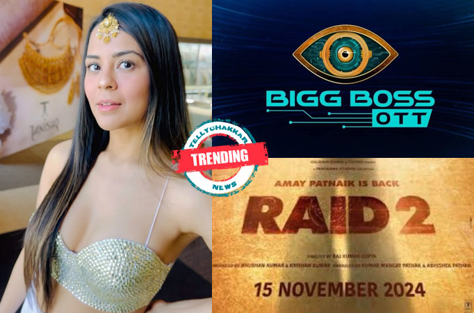 Trending News Today: From Sana Saeed in Bigg Boss OTT S3 to Raid 2 update