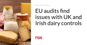 EU audits find issues with UK and Irish dairy controls