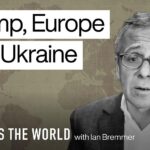 Trump, Europe, Ukraine and the uncertain world order | Ian Bremmer
