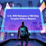 U.S. Crypto Policy Bombshell Incoming: 180-Day Report to Be Released July 30