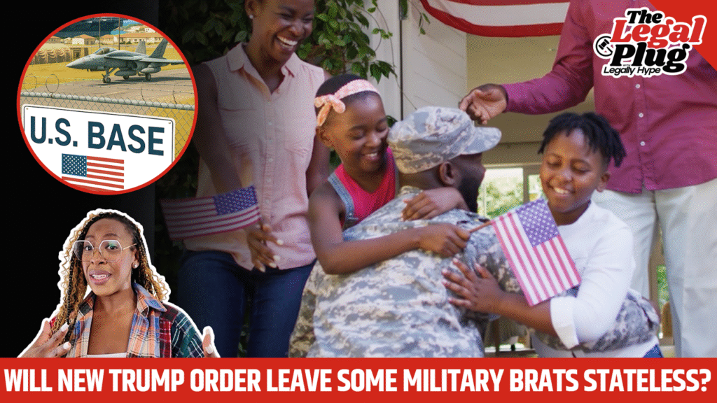 Will Trump’s New Order Leave Some Military Brats Stateless? | The Legal Plug