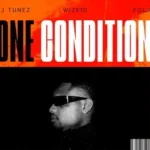 DJ Tunez Ft. Wizkid & Fola – One Condition