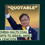 Colombia halts coal exports to Israel amid Gaza Genocide