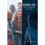 Kim O’Guinn Eagles, PhD’s Newly Released “People-ing” is a Thought-Provoking Exploration of Modern Communication and Interpersonal Dynamics