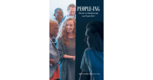 Kim O’Guinn Eagles, PhD’s Newly Released “People-ing” is a Thought-Provoking Exploration of Modern Communication and Interpersonal Dynamics