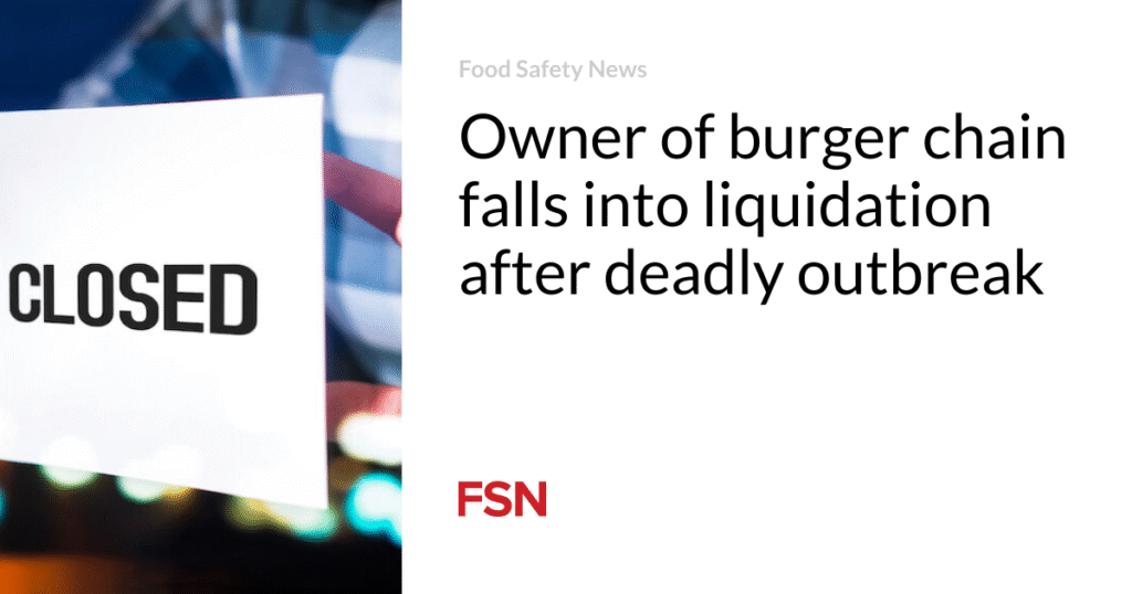 Owner of burger chain falls into liquidation after deadly outbreak