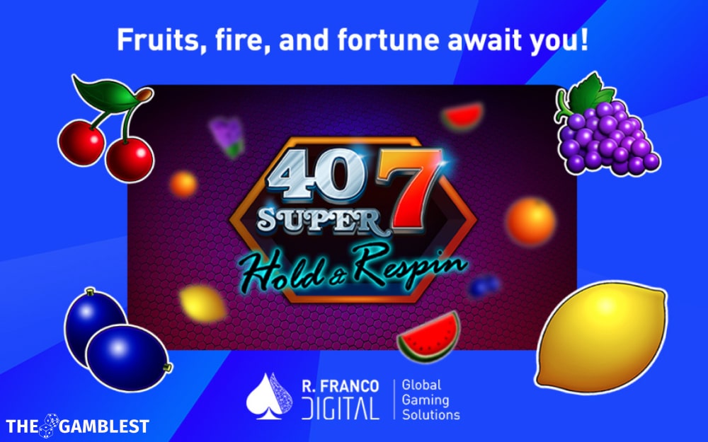 R. Franco Digital debuts 40 Super 7 Hold & Respin slot with jackpots and multipliers