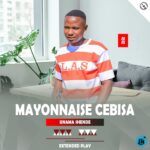 Mayonnaise Cebisa – UNAMA SHENDE ft ANELE NTULU & MJOJO