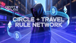 Circle Joins Binance-Led Travel Rule Network, Expands Compliance to 100+ VASPs