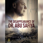 “The Disappearance of Dr. Abu Safiya”: Al Jazeera Film on Israel’s Abduction & Torture of Gaza Doctor