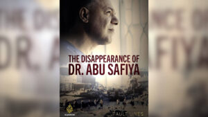 “The Disappearance of Dr. Abu Safiya”: Al Jazeera Film on Israel’s Abduction & Torture of Gaza Doctor