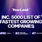 Too Lost Achieves No. 2 in Media & Entertainment and No. 7 NYC Placement on Inc. 5000 List