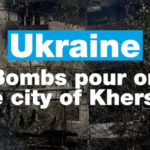 Bombs pour on the city of Kherson