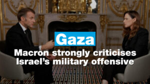 Gaza: Macron strongly criticises Israel’s military offensive
