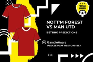 Nottingham Forest vs Manchester United predictions and betting tips – Red Devils to extend winning run