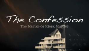 The Confession | The Marike de Klerk murder | 5 November 2025