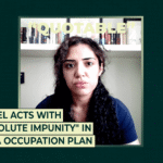 Israel acts with “absolute impunity” in Gaza occupation plan