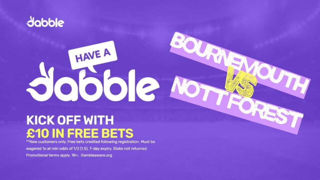 Bournemouth vs Nottingham Forest: Claim free tenner in bets as Dyche era begins at Forest