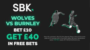 Wolves vs Burnley: Net £40 in free bets ahead of Premier League six-pointer