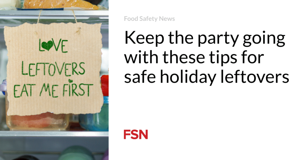 Keep the party going with these tips for safe holiday leftovers