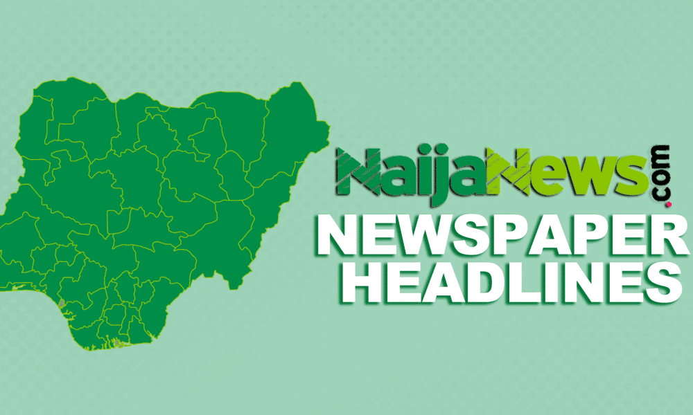 Top Nigerian Newspaper Headlines For Today, Saturday, 15th November, 2025