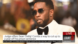 Sean ‘Diddy’ Combs Could Get Up to a Year Shaved Off His Sentence