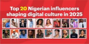 Top 20 Nigerian influencers shaping digital culture in 2025