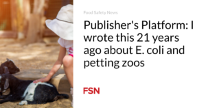 Publisher’s Platform: I wrote this 21 years ago about E. coli and petting zoos