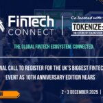FinTech Connect 2025: Final call to register for the UK’s biggest fintech event as 10th anniversary edition nears
