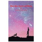 Discover the Transformative Journey in “For the Love of Dog” by Joseph Alphonsus Rooney