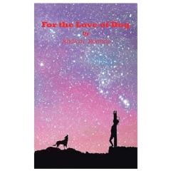 Discover the Transformative Journey in “For the Love of Dog” by Joseph Alphonsus Rooney