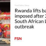 Rwanda lifts ban imposed after 2017 South African Listeria outbreak