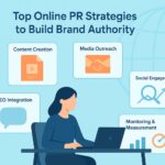 Top Online PR Strategies to Build Brand Authority