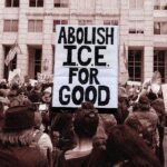 It’s Time to Rethink the Politics of “Abolish ICE”