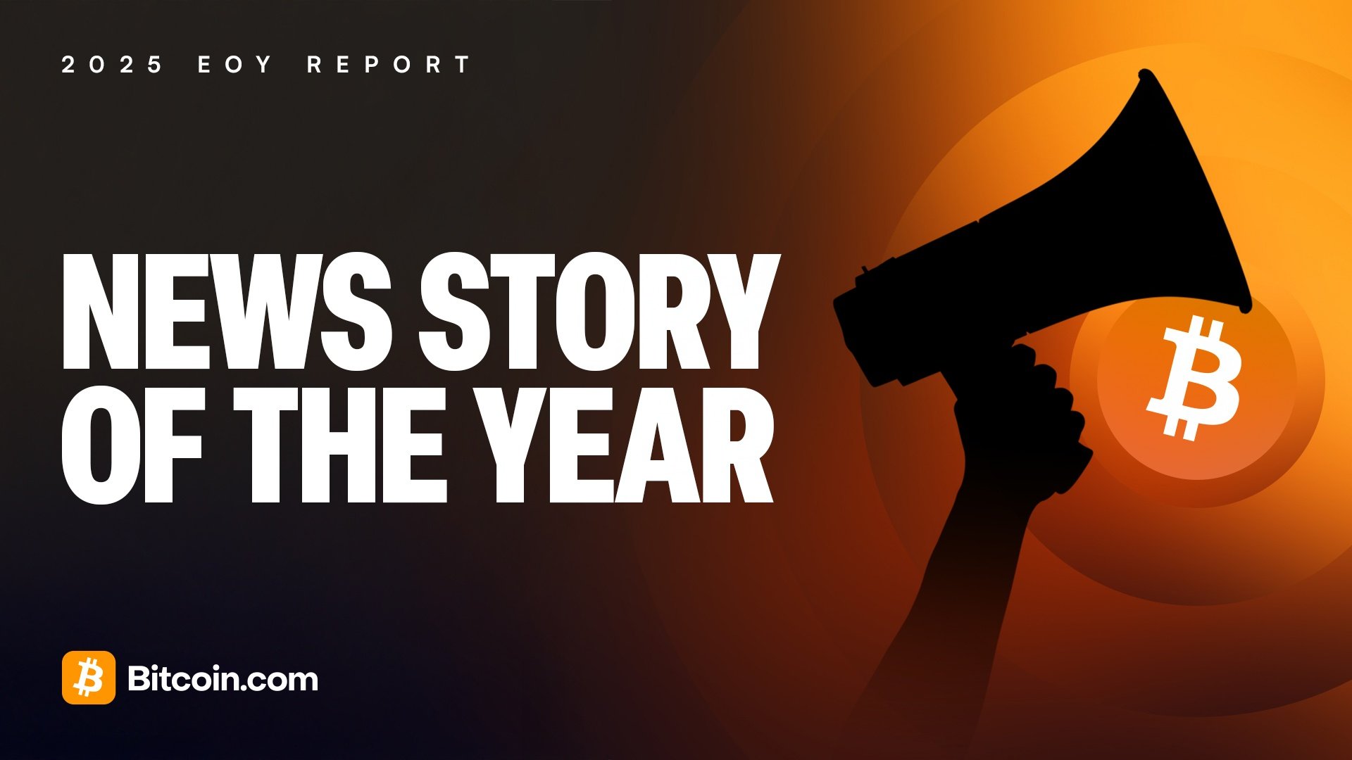 2025 EOY Report: News Story of the Year