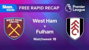 Rapid Recap | MW18: West Ham vs Fulham