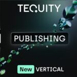 Tequity Publishing vertical hits the market to empower ambitious studios to launch at speed and scale