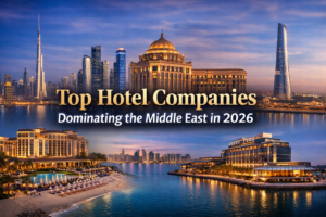 The most valuable hotel companies dominating the Middle East in 2026