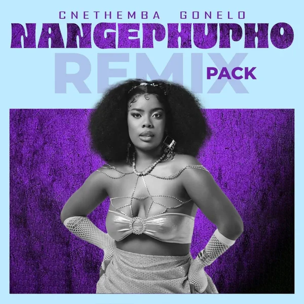 Cnethemba Gonelo – Nangephupho Remix Pack ft. Soa Mattrix, Frank Mabeat & B33kay SA
