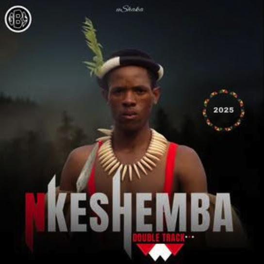 Nkeshemba – Isibaya Sikababa