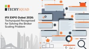 iFX EXPO Dubai 2026: Techysquad Recognised for Solving the Broker Scaling Problem