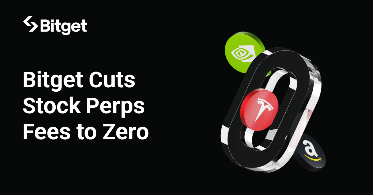 Bitget Cuts Stock Perps Fees to Zero for Makers Ahead of Earnings Season, Expanding Access Across Markets