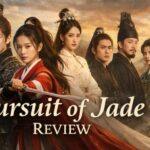 Pursuit of Jade: C-Drama Demands Your Attention – And Delivers