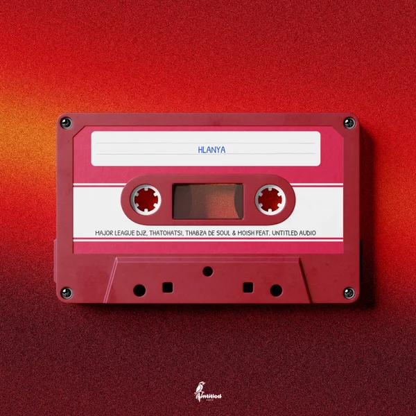 Major League DJz – Hlanya ft Thatohatsi, Thabza De Soul, Moish & Untitled Audio
