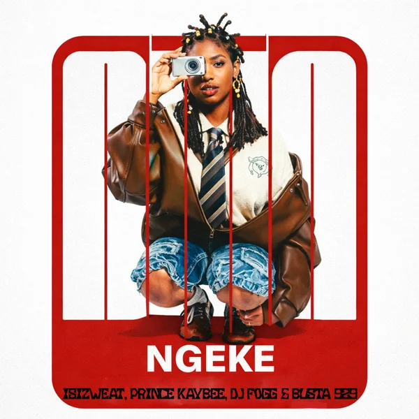 Isizweat – nGEKE ft Prince Kaybee, DJ Fogg & Busta 929