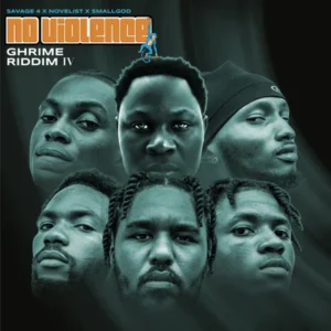 SAVAGE 4 – GHRIME RIDDIM IV: NO VIOLENCE ft Smallgod & Novelist