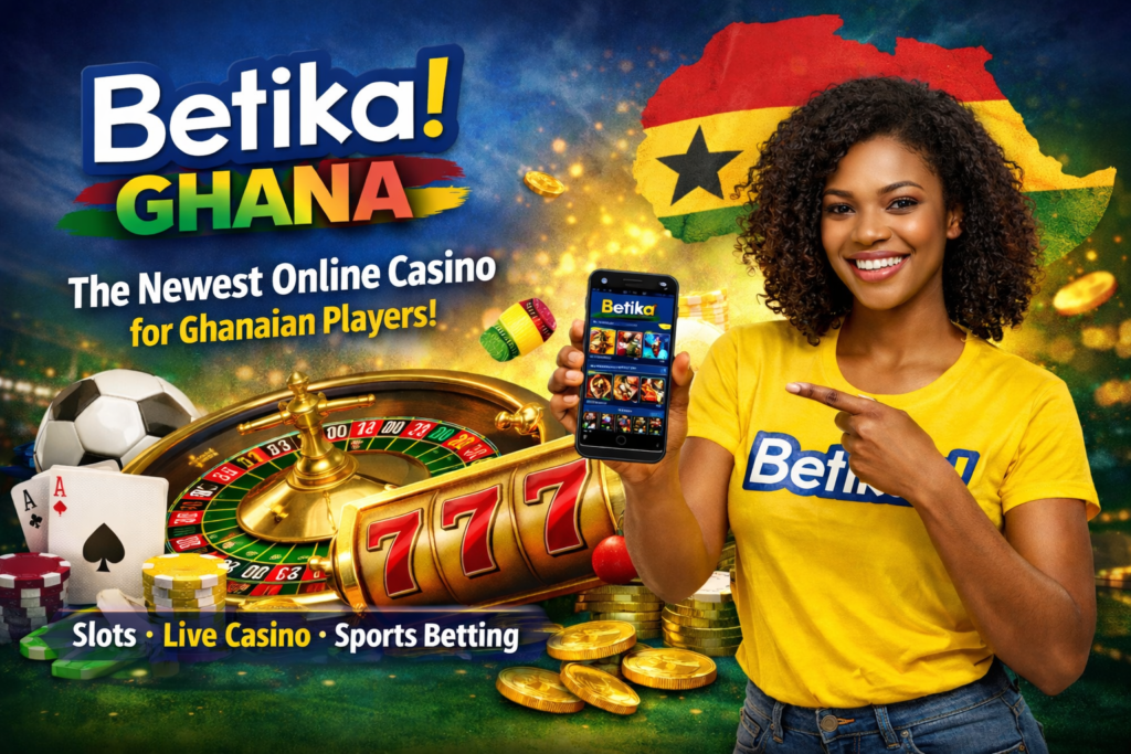 Betika Ghana is the Newest Online Casino for Ghanaian Players