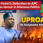 Gov. Fintiri’s defection to APC causes uproar in Adamawa Polîtîcs
