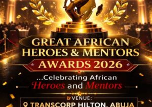 Nominations And Public Voting Open For The Great African Heroes & Mentors Awards 2026