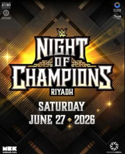WWE ‘Night of Champions’ to Electrify Riyadh Season This June